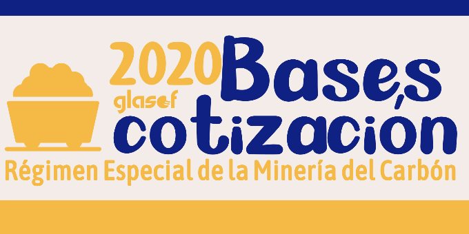 Bases de Cotización del Régimen Especial de la Minería del Carbón 2020