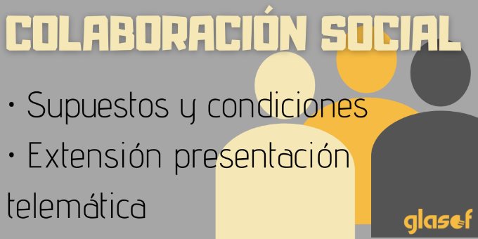 Proyecto de Orden: Supuestos y condiciones de la colaboración social