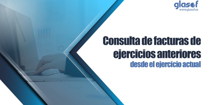 🚀 Consulta las facturas de ejercicios anteriores desde el ejercicio actual