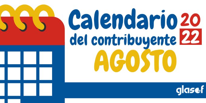 Calendario del contribuyente: Agosto 2022