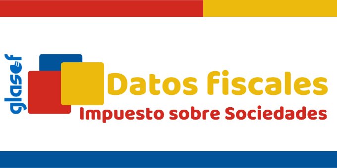 Datos fiscales del Impuesto sobre Sociedades. Ejercicio 2019