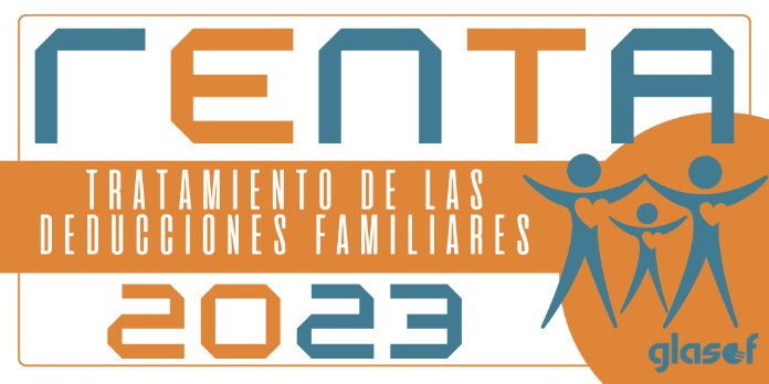 Renta 2023: Tratamiento de las deducciones familiares