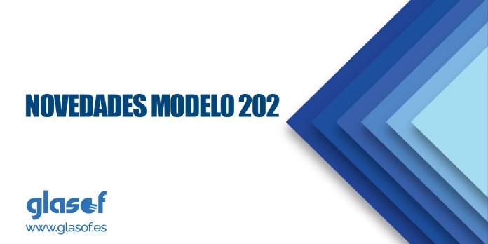 Modelo 202: Novedades fiscales aplicables desde abril 2025