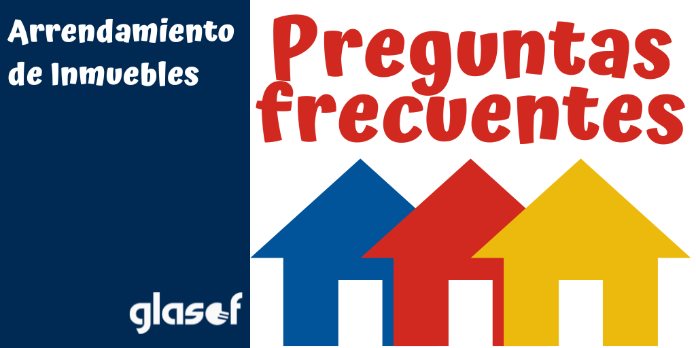 Preguntas frecuentes sobre la tributación en el IVA de los arrendamientos de inmuebles