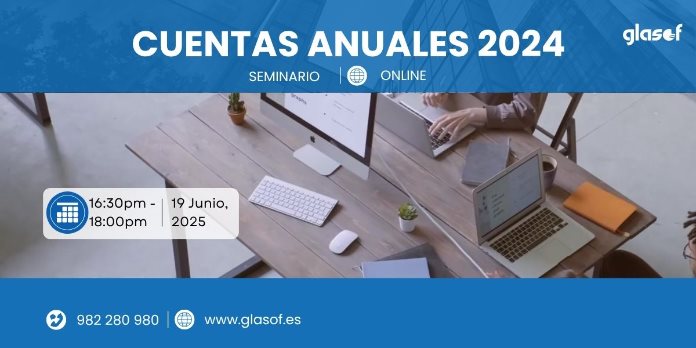 Seminario Online: Cuentas anuales 2024 con Glasof – Claves para cumplir sin errores