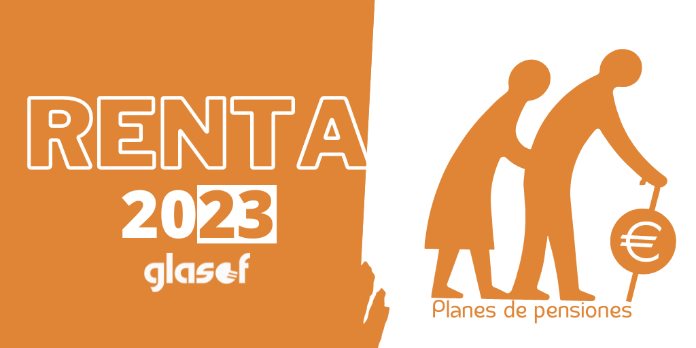 Planes de pensiones en Renta 2023. ¿Qué debo de tener en cuenta?