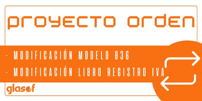 Proyecto de Orden: Modelos 036 y 037 y modificación de los libros de IVA