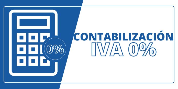 Contabilización de apuntes con el IVA del 0%