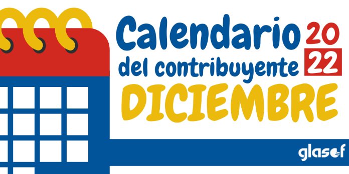 Calendario del contribuyente: Diciembre 2022