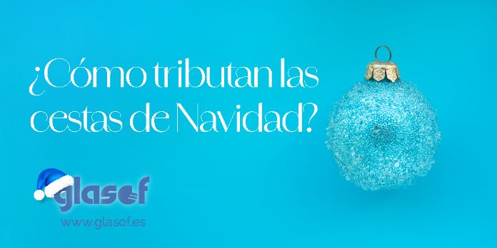 IRPF, IS e IVA de las cestas de navidad