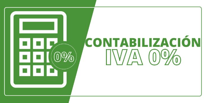 Contabilización de apuntes con el IVA del 0% en Estimación
