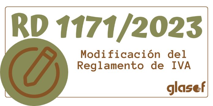 Real Decreto 1171/2023: Modificación del Reglamento de IVA