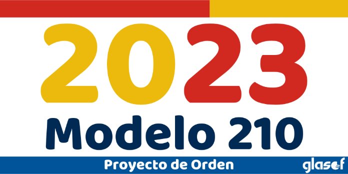 Proyecto de Orden: Modificaciones en el modelo 210 para 2023