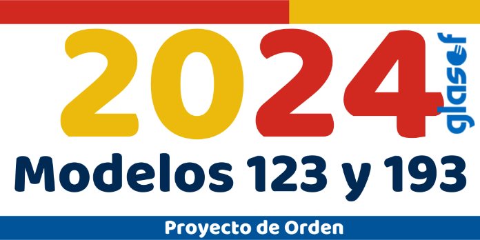 Proyecto de Orden: Modelos 123 y 193 para 2024