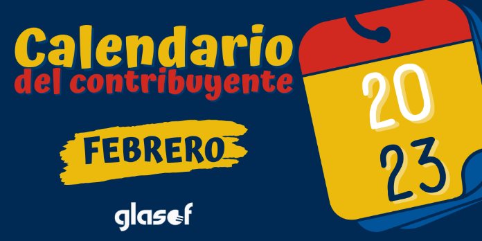 Calendario del contribuyente: Febrero 2023