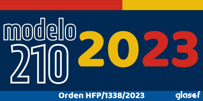 Orden HFP/1338/2023: Modificaciones en el modelo 210 para 2023