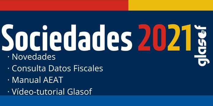 Impuesto sobre Sociedades 2021: Novedades y aprobación de modelos 200/220