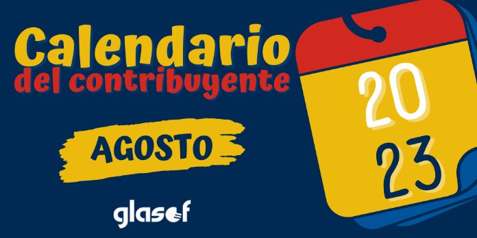 Calendario del contribuyente: Agosto 2023