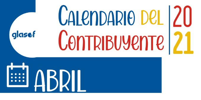 Calendario del contribuyente: Abril 2021