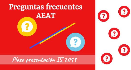 Preguntas frecuentes AEAT relacionadas con el plazo de declaración del Impuesto sobre Sociedades 