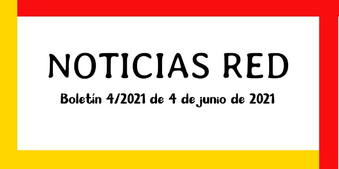 Boletín de Noticias RED 4/2021