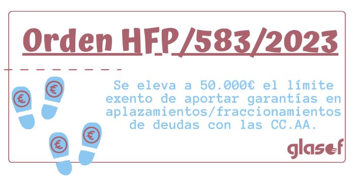 Orden HFP/582/2023: Incremento del límite exento de garantía en deudas con CC.AA.