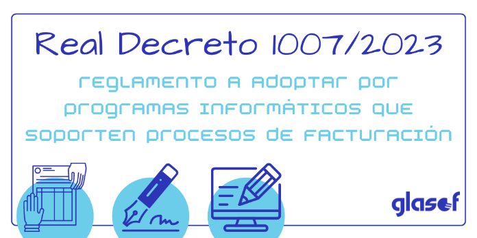 RD 1007/2023: Reglamento de facturación. Requisitos programas informáticos.