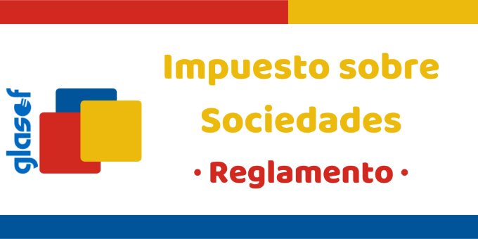 RD 634/2015 Reglamento del Impuesto sobre Sociedades