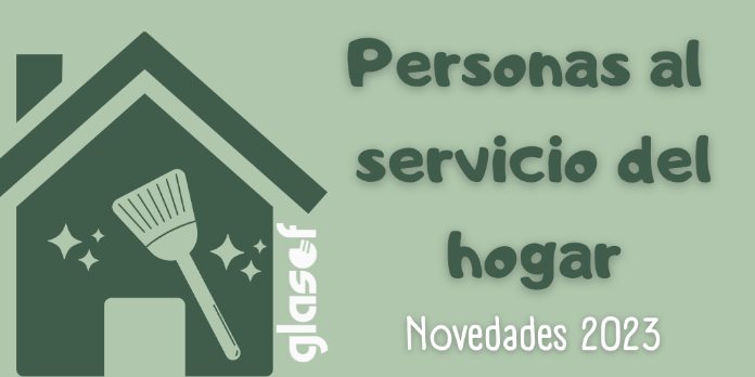 Personas al servicio del hogar. Novedades 2023