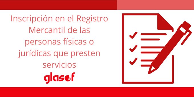 Orden ministerial sobre la inscripción en el Registro Mercantil de las personas físicas o jurídicas que presten servicios