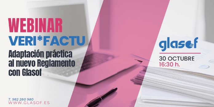 Webinar VERI*FACTU: Adaptación al nuevo Reglamento con Glasof