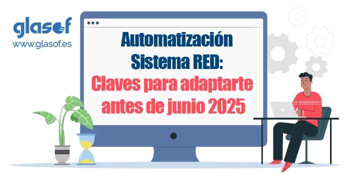 Automatización del Sistema RED a partir del 1 de junio: Claves para adaptarte a la Resolución del 9 de abril de 2025