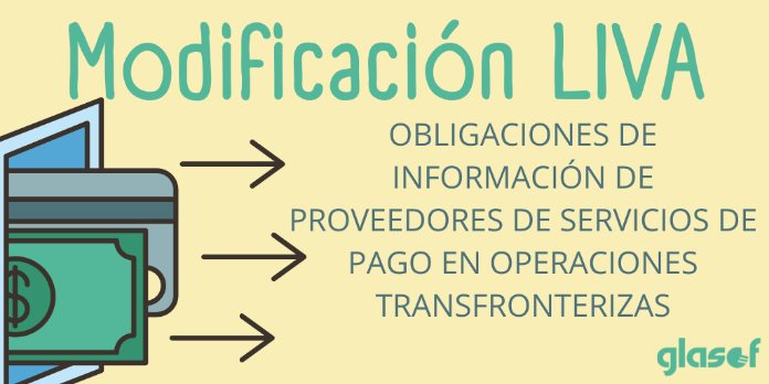 Anteproyecto de Ley: Modificación de la LIVA en relación con los servicios de pago