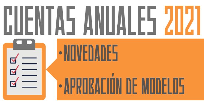 Cuentas Anuales 2021: Aprobación de los modelos