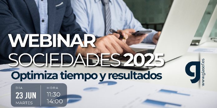 🎥 Webinar Sociedades 2025: Optimiza tiempo y resultados