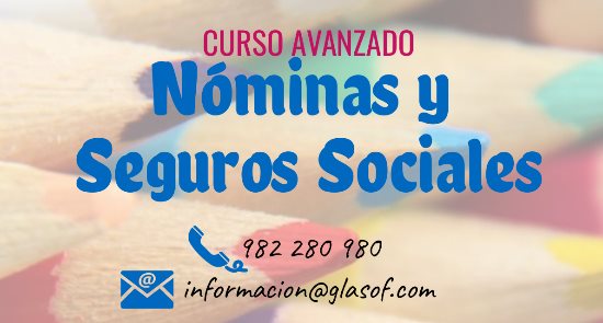 Curso formativo presencial. Nóminas y Seguros Sociales. Nivel avanzado. Edición: Noviembre 2019