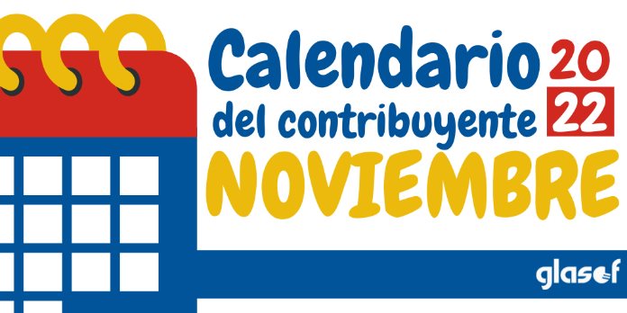 Calendario del contribuyente: Noviembre 2022