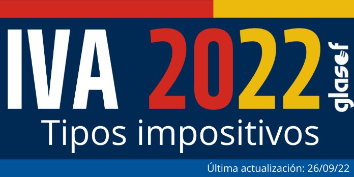 IVA. Tipos impositivos 2022