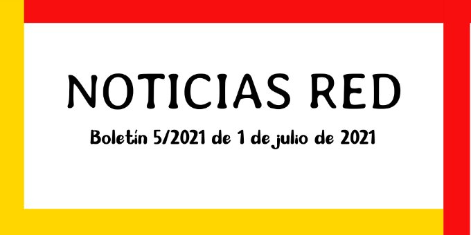 Boletín de Noticias RED 5/2021