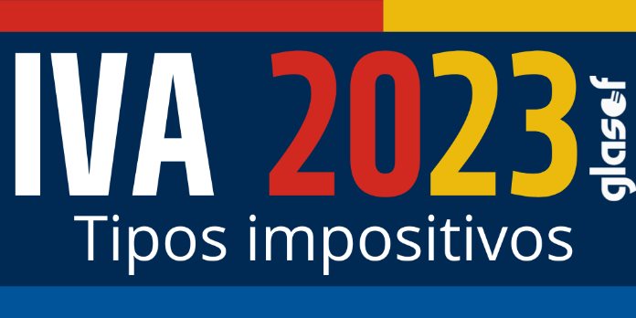 IVA. Tipos impositivos 2023