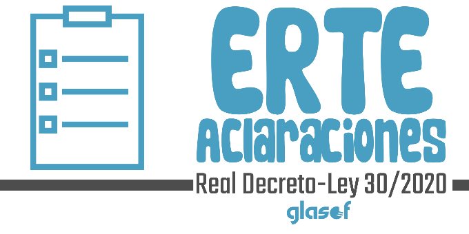 ERTE: Aclaraciones Real Decreto-Ley 30/2020, de 29 de septiembre ERTE: Aclaraciones Real Decreto-Ley 30/2020, de 29 de septiembre